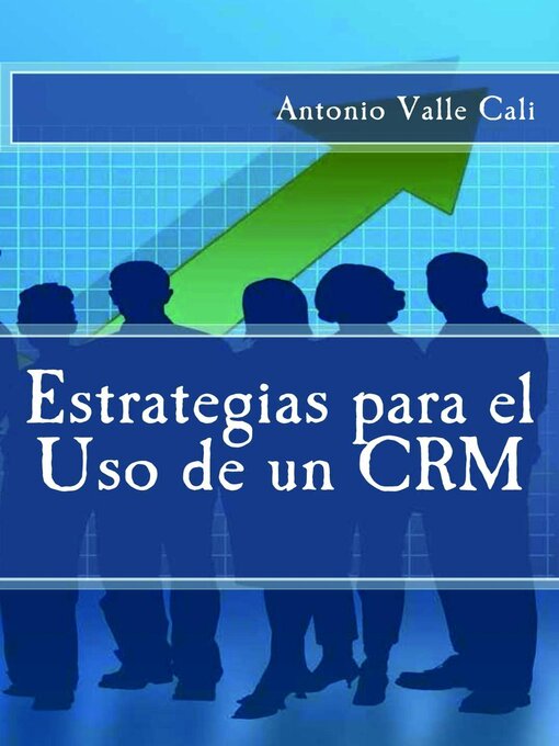 Title details for Estrategias para el Uso de un CRM by Antonio Valle Cali - Available